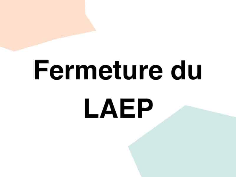Fermeture Laep